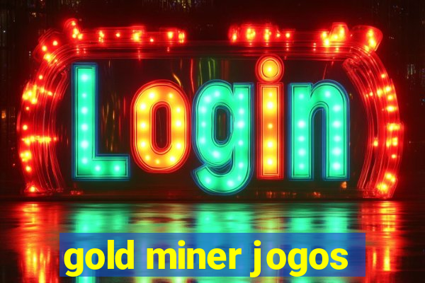 gold miner jogos